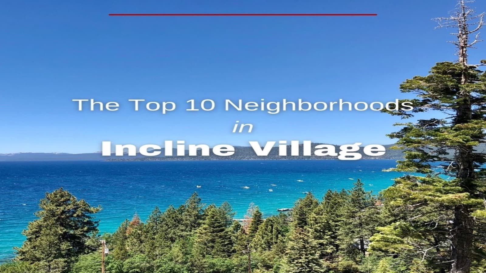 Incline Village Nevada neighborhoods with Lake Tahoe waterfront homes and Sierra Nevada mountains — top 10 neighborhoods guide 2026